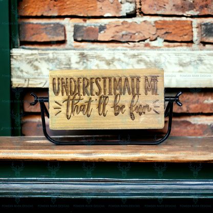 "Underestimate Me" Flip Sign