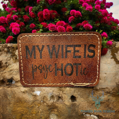 Wife is psycHOTic Custom Hat with Leatherette Patch